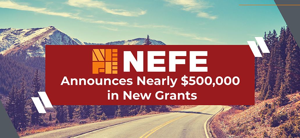 NEFE Announces Nearly $500,000 in New Grants